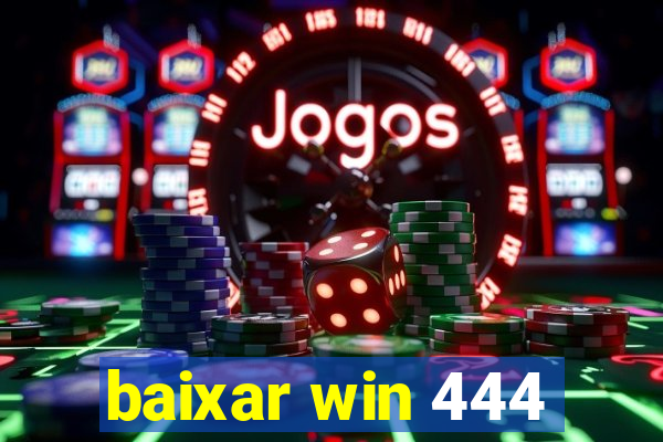 baixar win 444